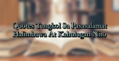 Quotes Tungkol Sa Pasasalamat – Halimbawa At .